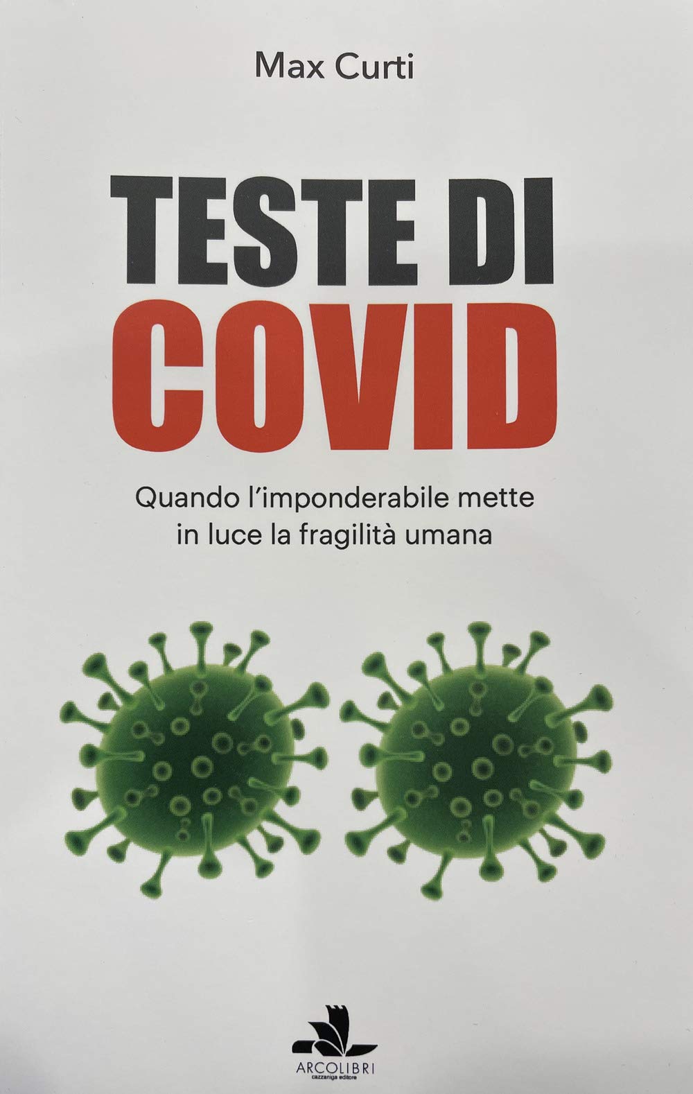 Teste di Covid: Quando l’imponderabile mette a nudo le debolezze umane Contemporary literature