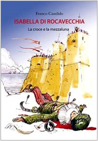 Isabella di Rocavecchia, la croce e la mezzaluna book