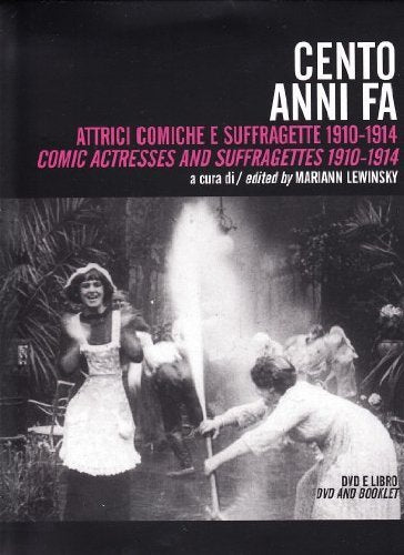 Cento anni fa. Irresistibili attrici comiche 1910-14 Film, Art & Culture