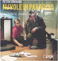 Nuvole in paradiso. Una guida al cinema Finlandese Film, Art & Culture