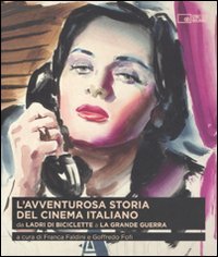 L'avventurosa storia del cinema italiano. Da «Ladri di biciclette» a «La grande guerra» (Vol. 2) book