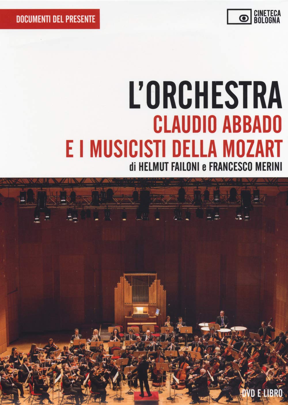 L'orchestra. Claudio Abbado e i musicisti della Mozart. DVD. Con libro book