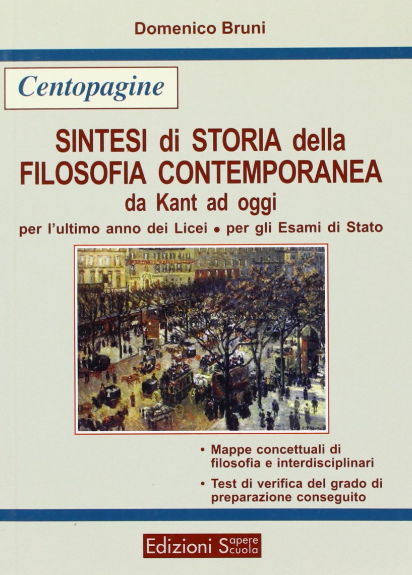 Sintesi di storia della filosofia contemporanea da Kant ad oggi (Cento pagine) Philosophy
