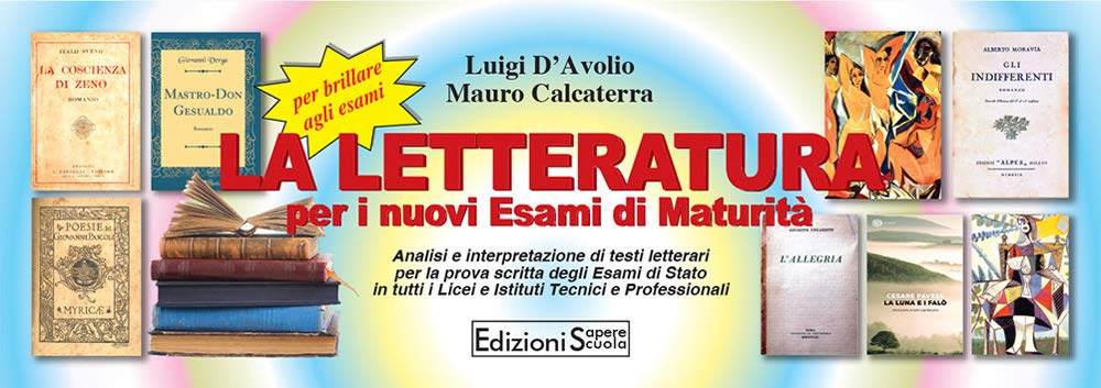 La letteratura per i nuovi esami di Maturità. Analisi e interpretazione di testi letterari. Per le Scuole superiori Professional & Reference Books