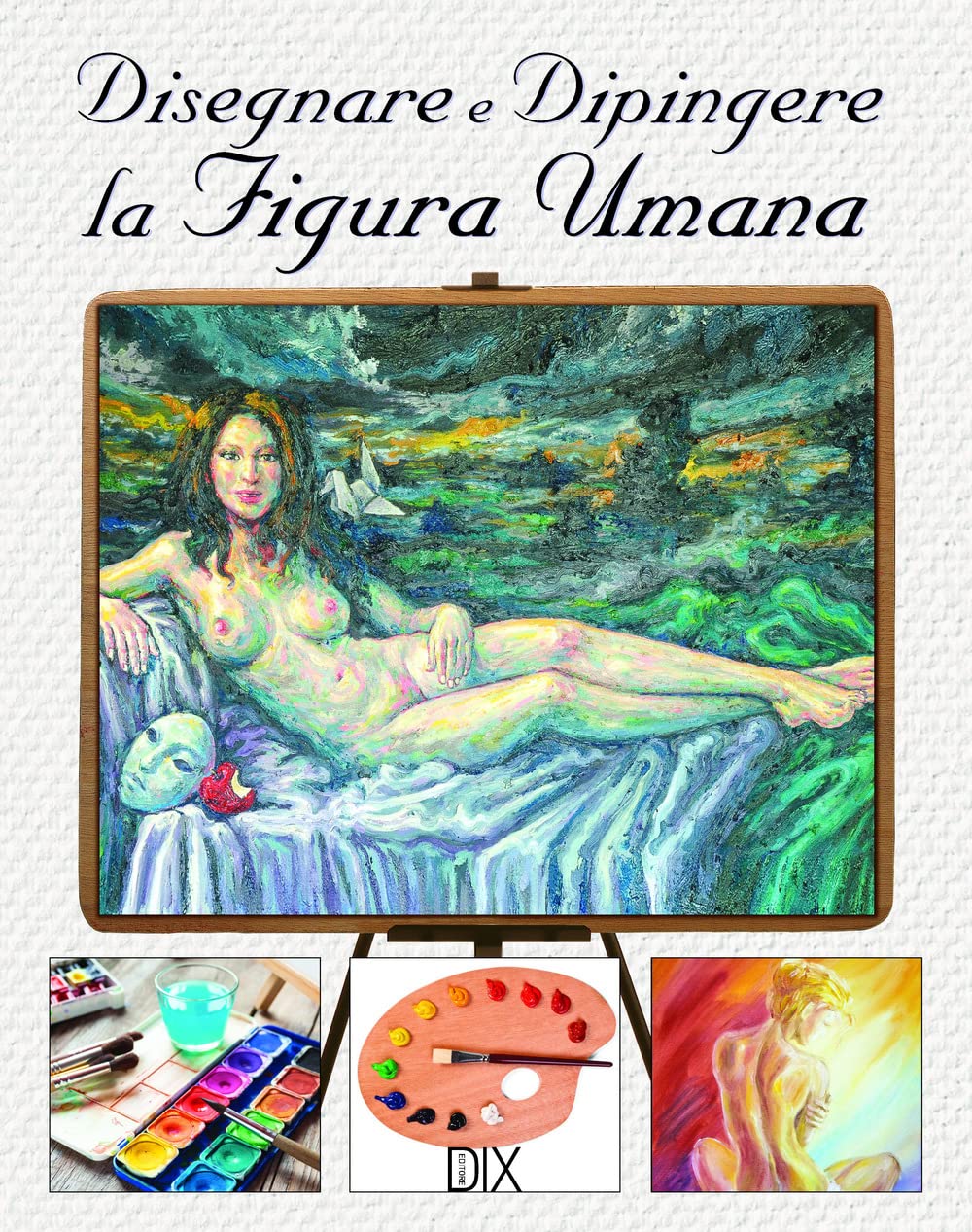Disegnare e dipingere la figura umana (Varia illustrata) Film, Art & Culture