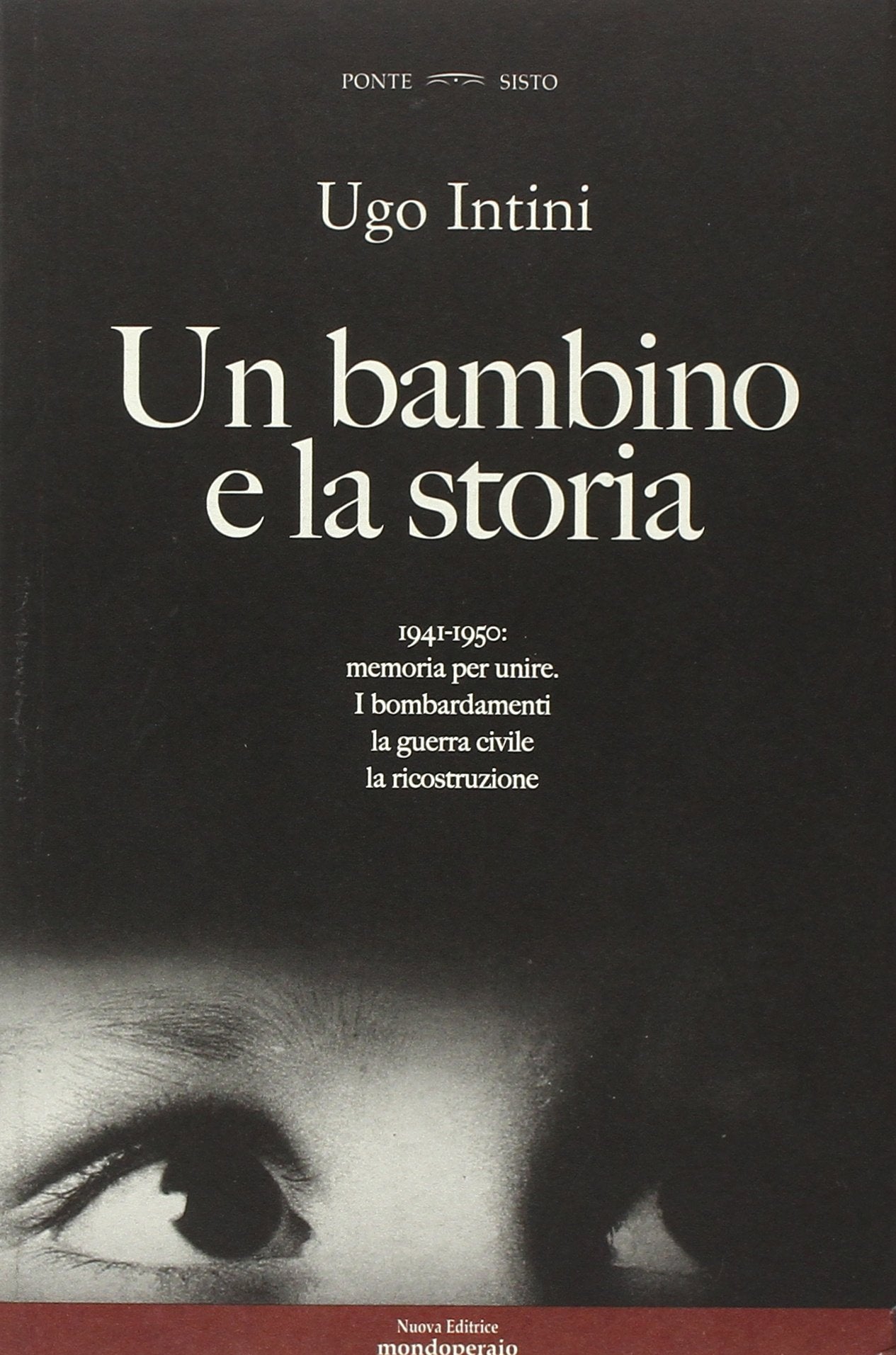 Un bambino e la storia. 1941-1950 memoria per unire. I bombardamenti dla guerra civile la ricostruzione book
