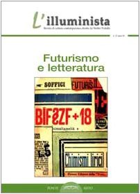 L'illuminista. Futurismo e letteratura (Vol. 27) Contemporary literature