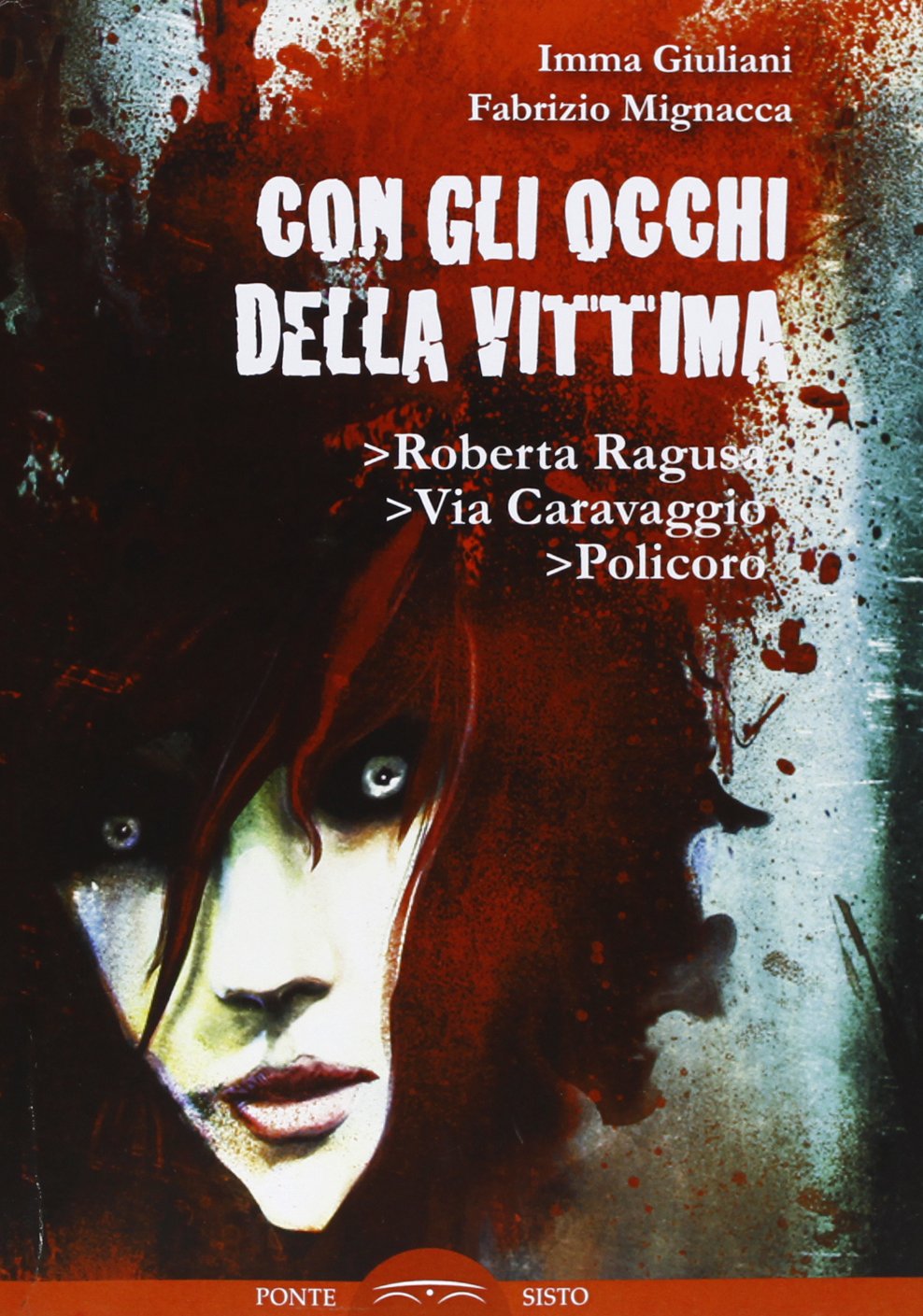 Con gli occhi della vittima. Roberta Ragusa, via Caravaggio, Policoro book