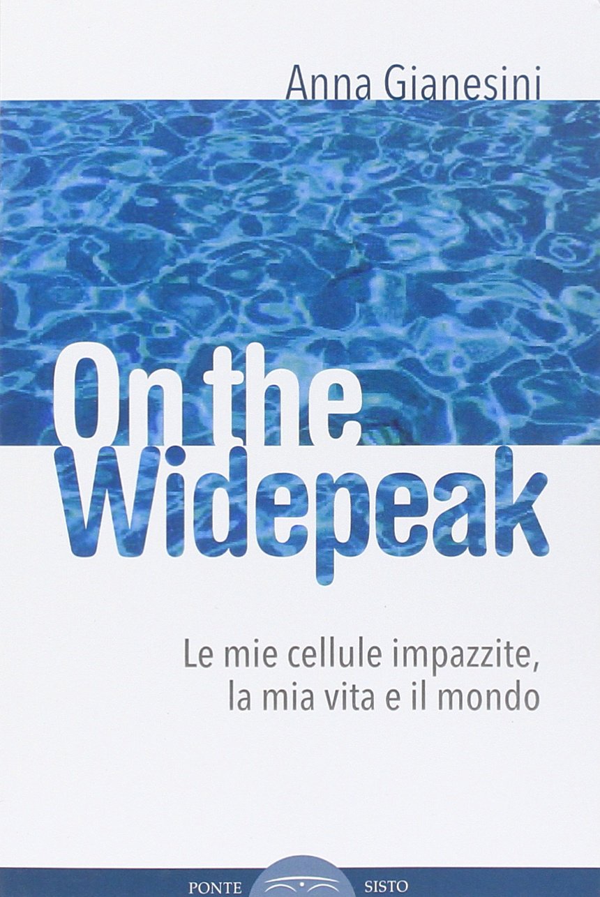 On the widepeak. Le mie cellule impazzite, la mia vita e il mondo Memories