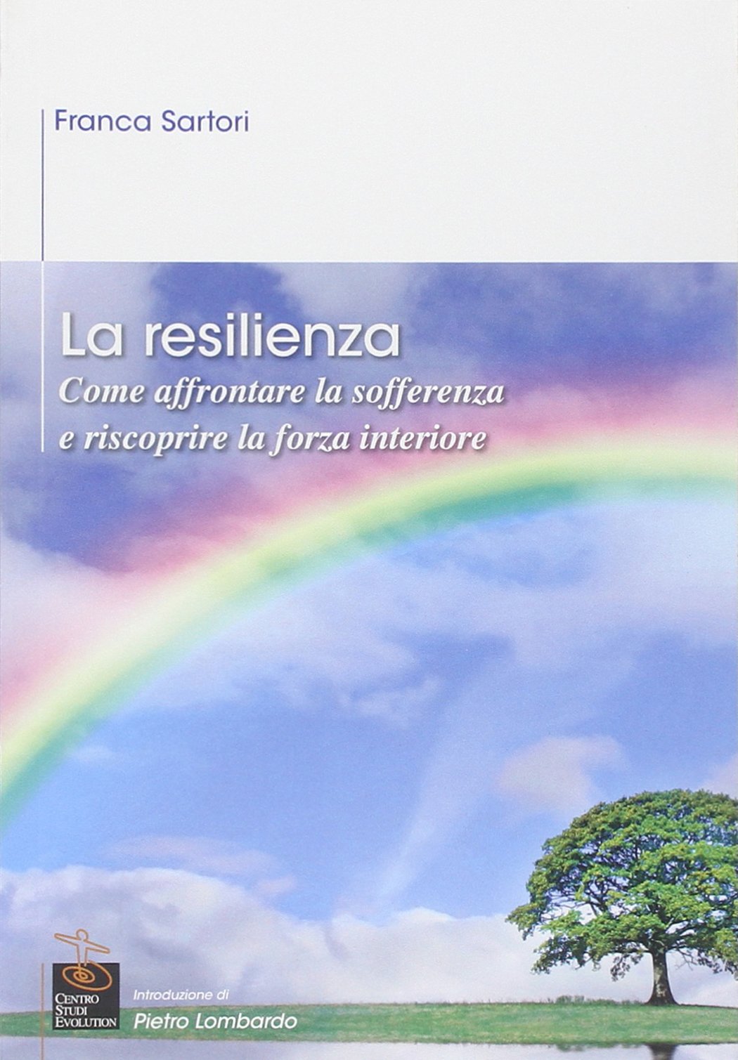 La resilienza. Come affrontare la sofferenza e riscoprire la forza interiore book