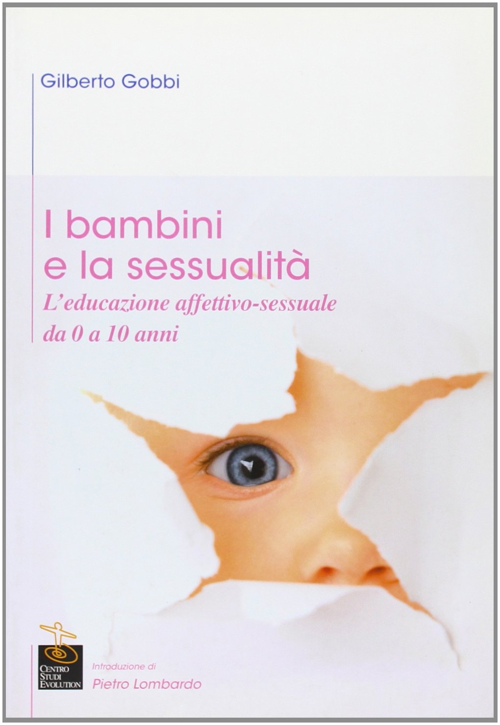 I bambini e la sessualità. L'educazione affettivo-sessuale da 0 a 10 anni book