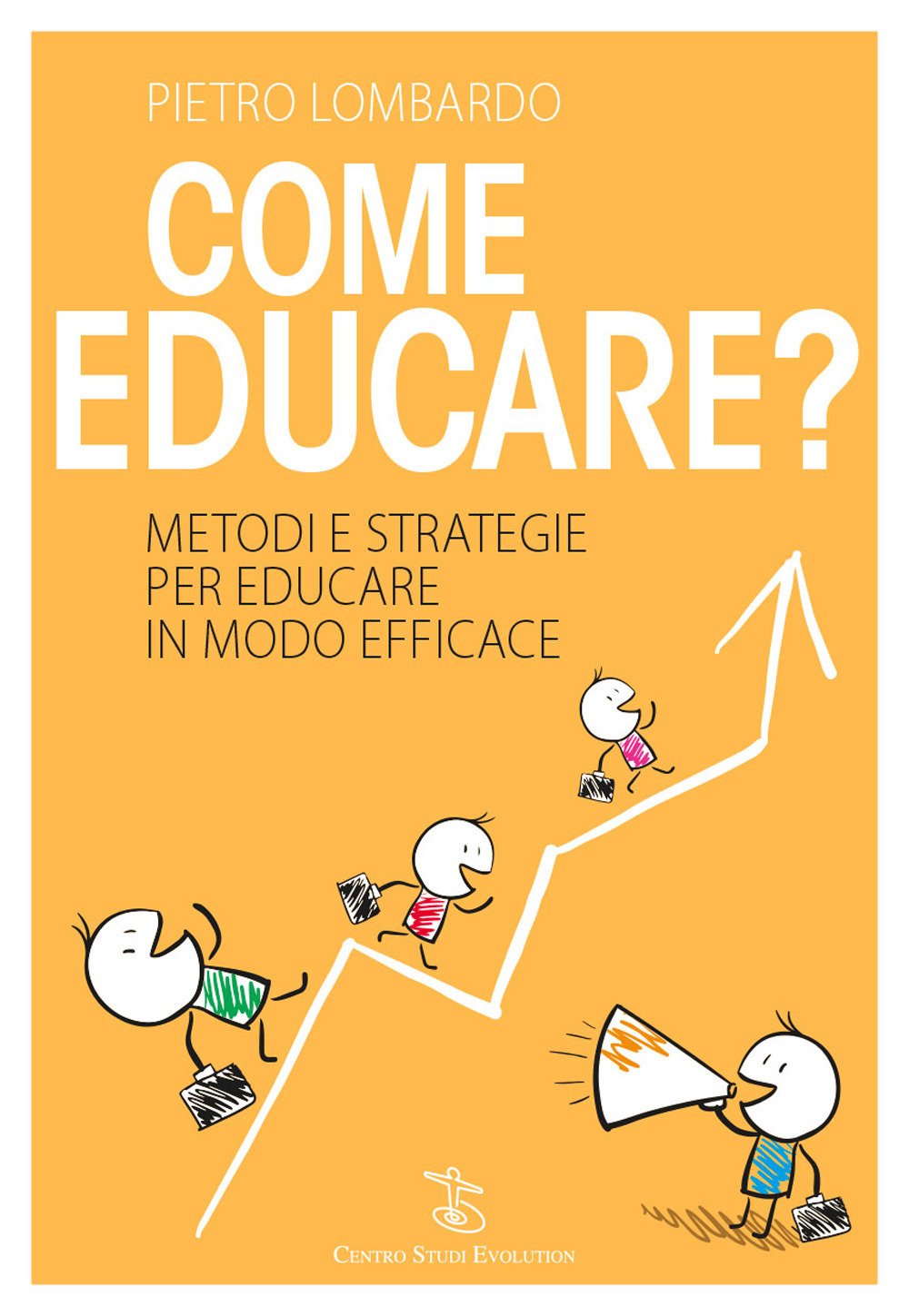 Come educare? Metodi e strategie per educare in modo efficace Education & Training
