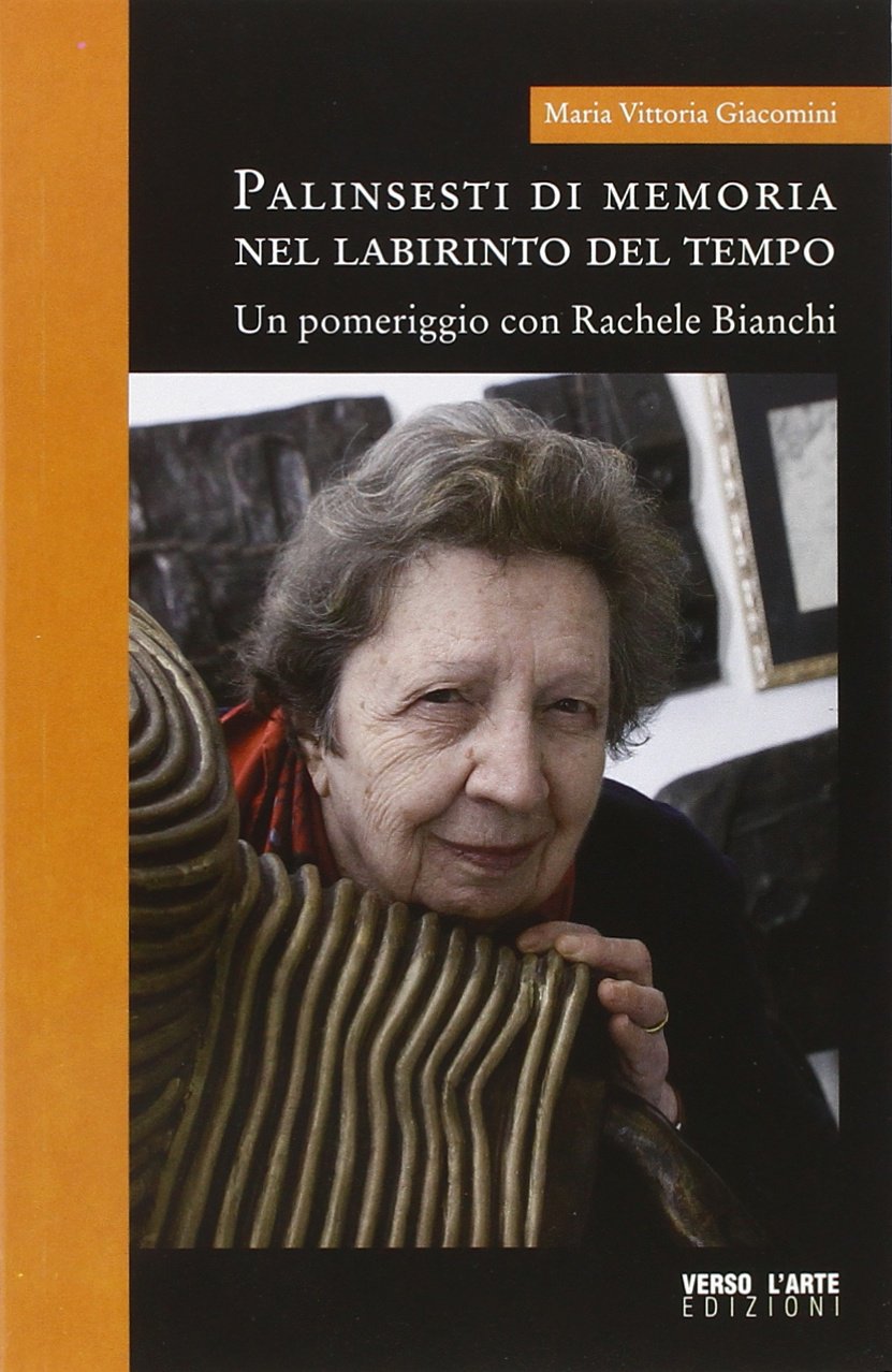 Palinsesti di memoria nel labirinto del tempo. Un pomeriggio con rachele Bianchi. Ediz. illustrata (Saggistica. Arte e sociologia) Film, Art & Culture
