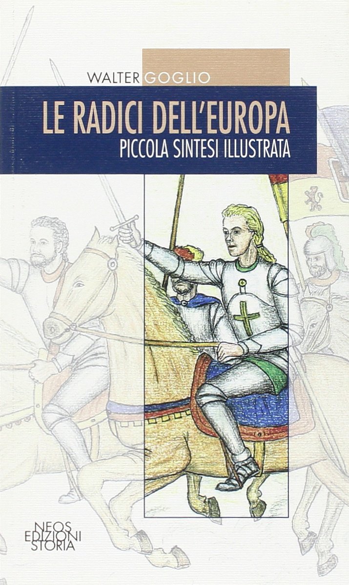 Le radici dell'Europa. Piccola sintesi illustrata Politics & History