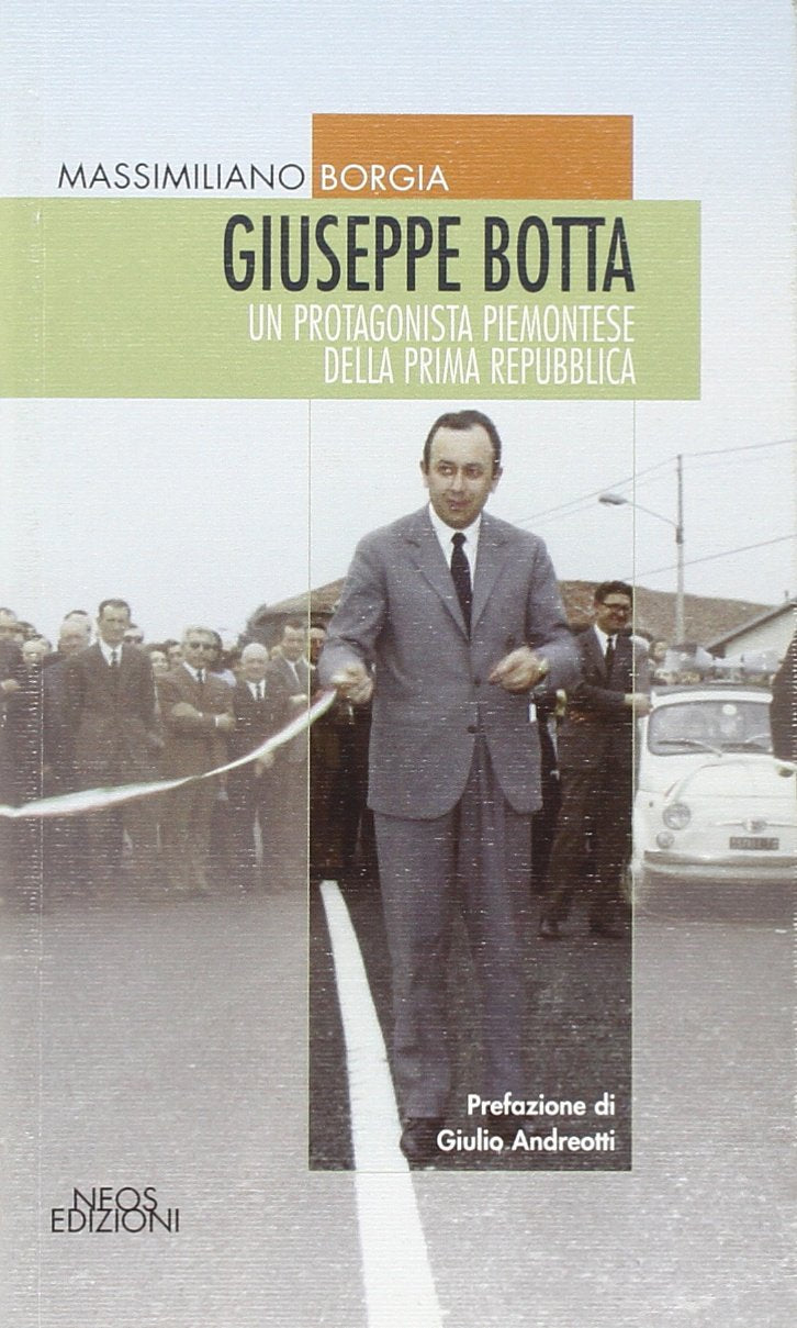 Giuseppe Botta. Un protagonista piemontese della prima Repubblica book
