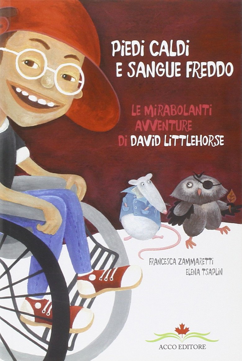 Piedi caldi sangue freddo. Le mirabolanti avventure di David Littlehorse. Ediz. illustrata book