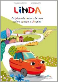 Linda. La piccola auto che non voleva andare a benzina book