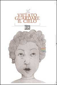 Vietato guardare il cielo. Ediz. illustrata book