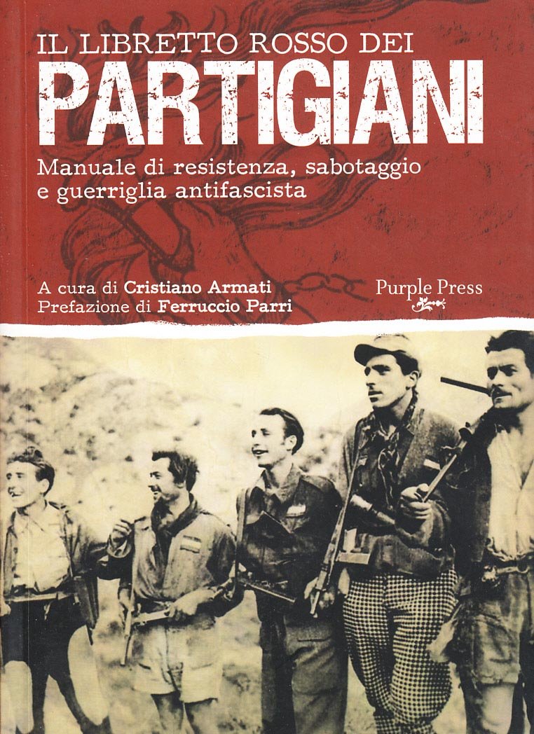 Il libretto rosso dei partigiani. Manuale di resistenza, sabotaggio e guerriglia antifascista book