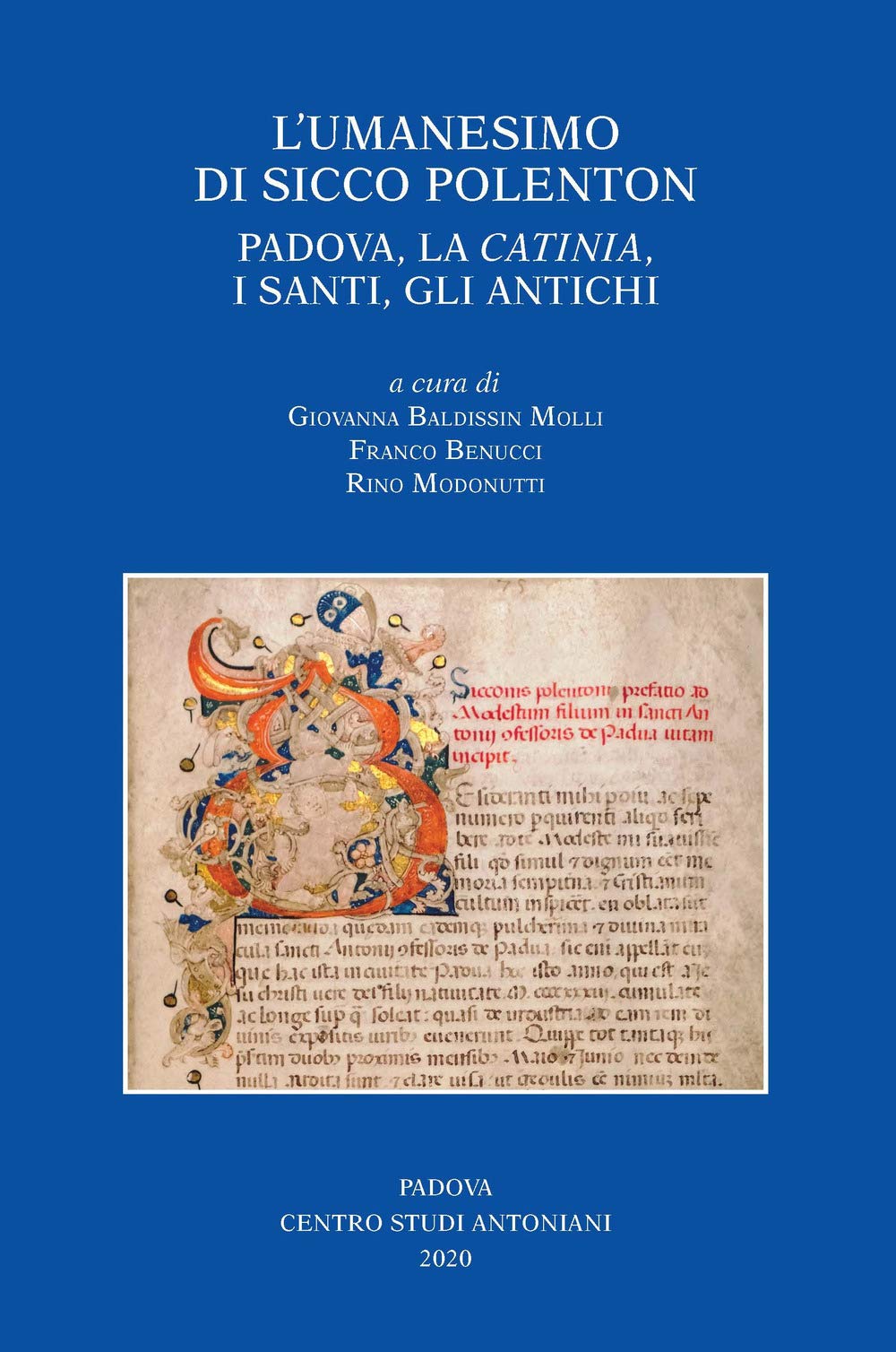 L'umanesimo di Sicco Polenton. Padova, la «Catinia», i santi, gli antichi. Atti delle Giornate internazionali di studio book