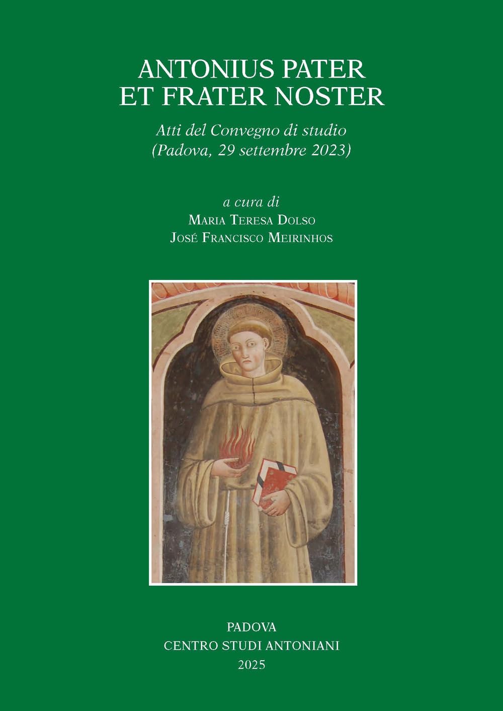 Antonius pater et frater noster. Atti del Convegno di studio (Padova, 29 settembre 2023) (Centro Studi Antoniani) Religion & Esotericism