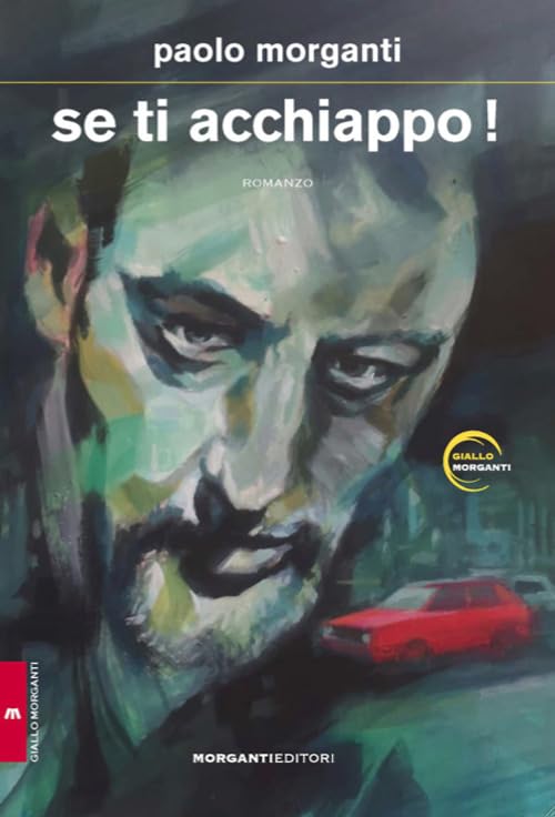 Se ti acchiappo! (Giallo Morganti) Contemporary literature