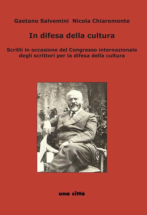 In difesa della cultura. Scritti in occasione del Congresso internazionale degli scrittori per la difesa della cultura book