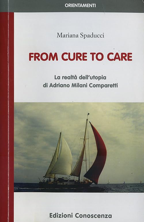 From cure to care. La realtà dell'utopia di Adriano Milani Comparetti book