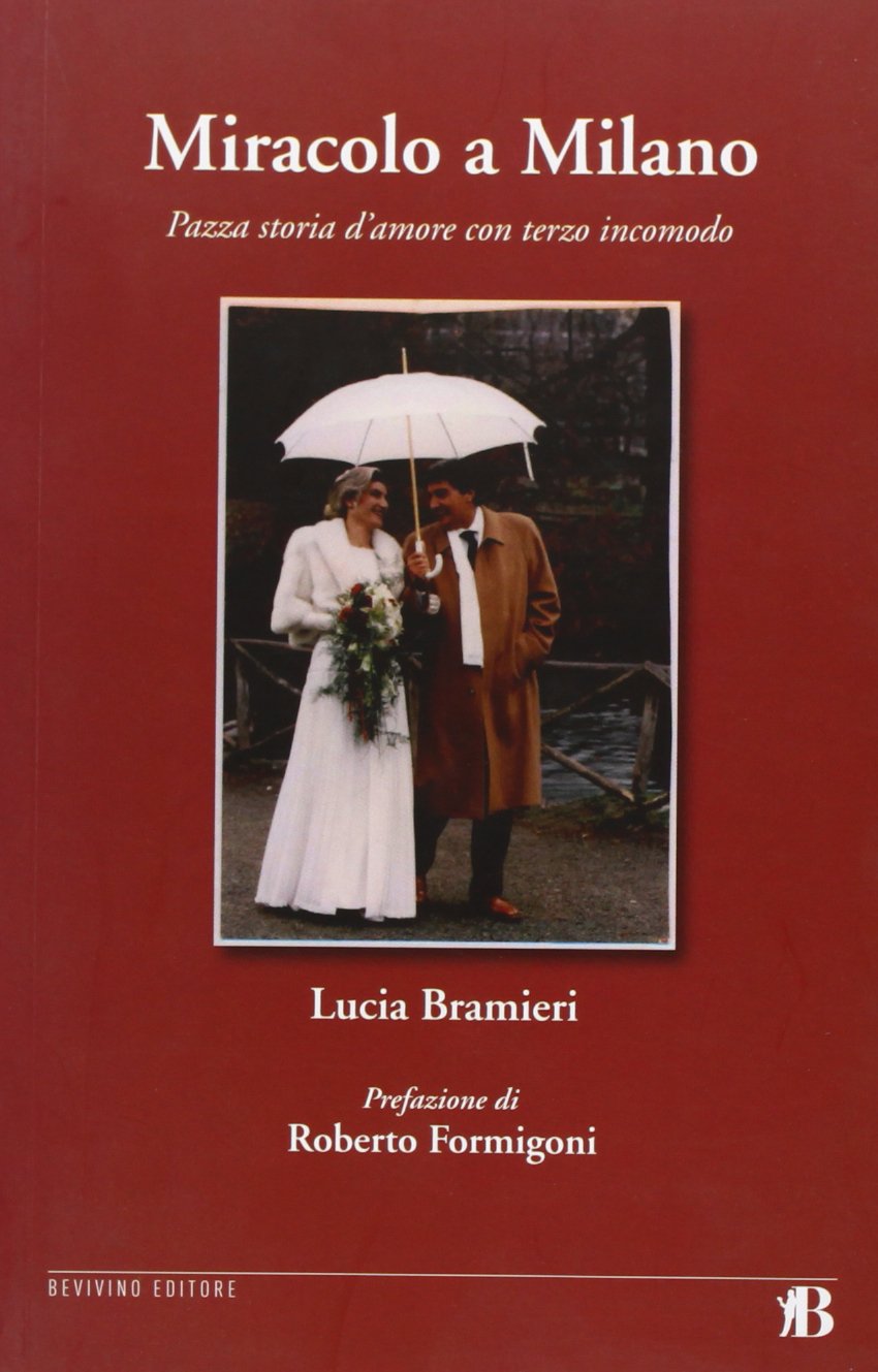 Miracolo a Milano. Pazza storia d'amore con terzo incomodo (Fuori collana) Memories