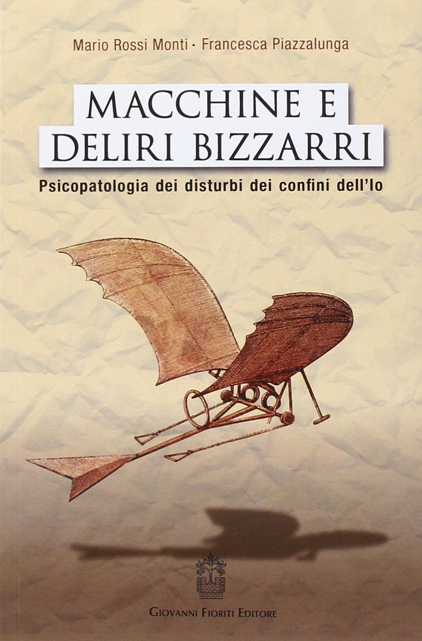Macchine e deliri bizzarri. Psicopatologia dei disturbi dei confini dell'Io book