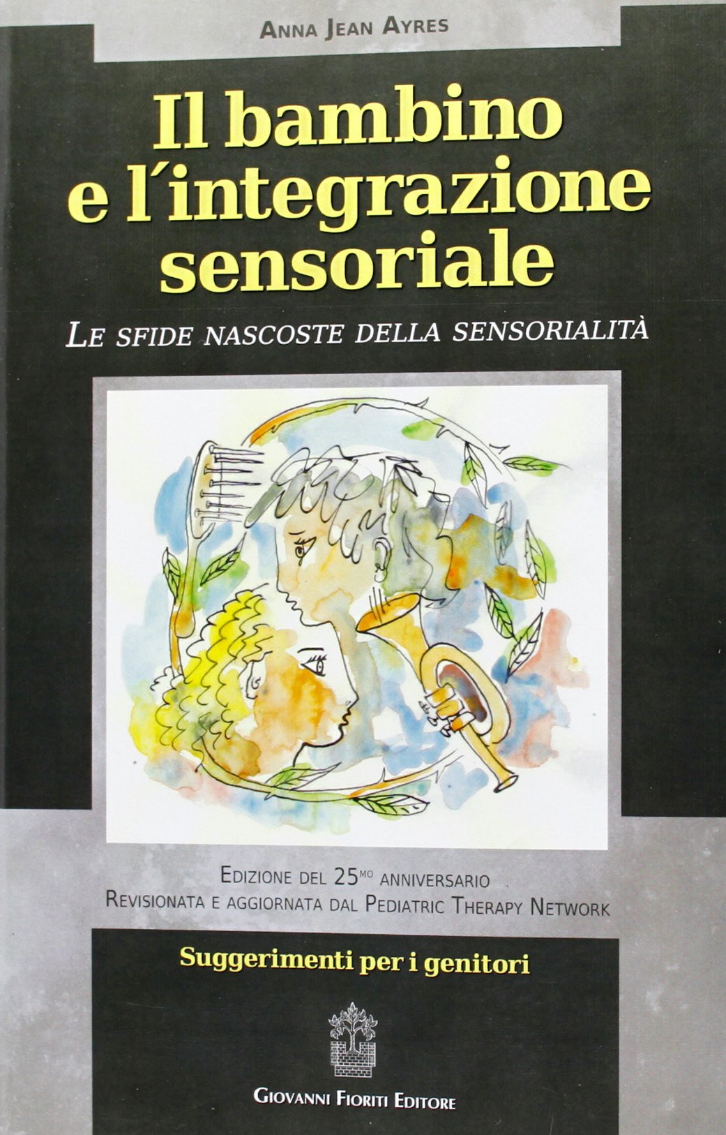 Il bambino e l'integrazione sensoriale. Le sfide nascoste della sensorialità Medicine