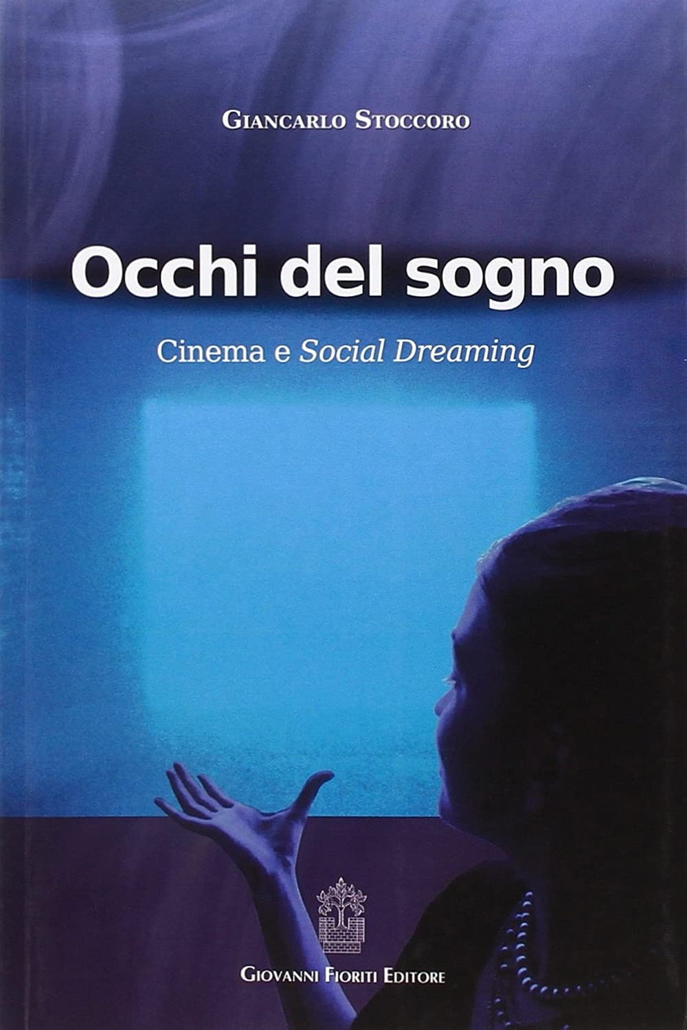 Occhi del sogno. Cinema e Social Dreaming book