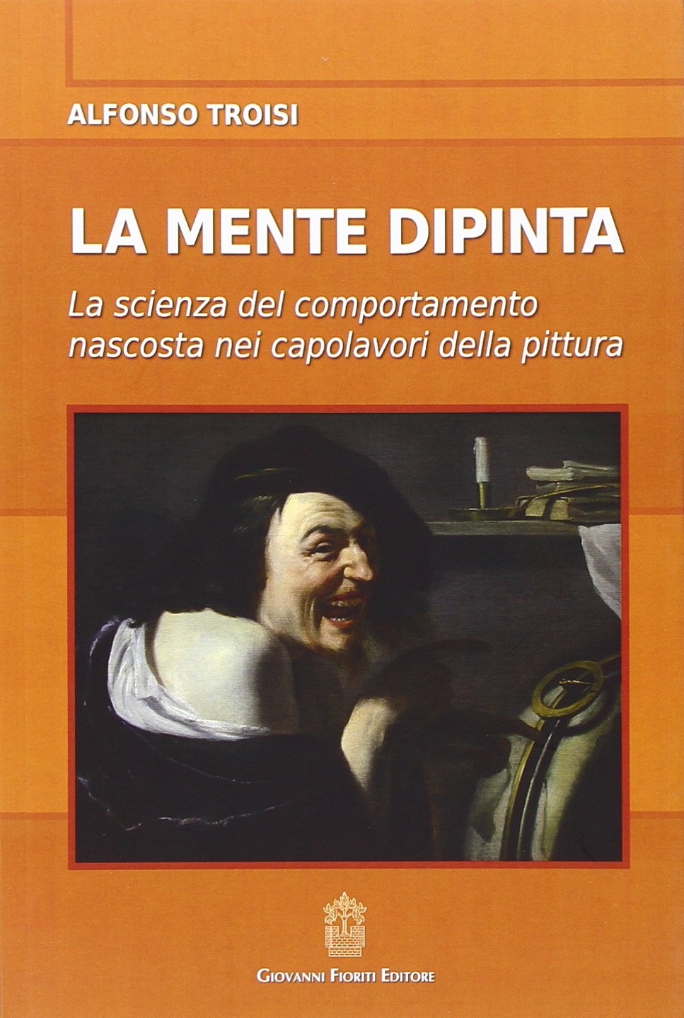 La mente dipinta. La scienza del comportamento nascosta nei capolavori della pittura Psychology