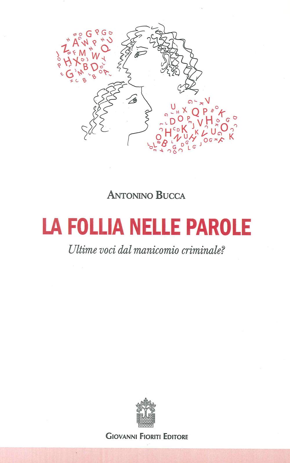 La follia nelle parole. Ultime voci dal manicomio criminale? Medicine