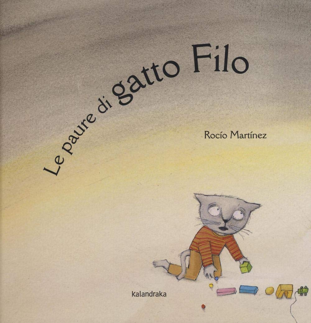 Le paure di gatto Filo (Libri per sognare) Social Sciences