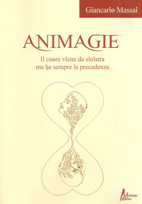 Animagie. Il cuore viene da sinistra ma ha sempre la precedenza book