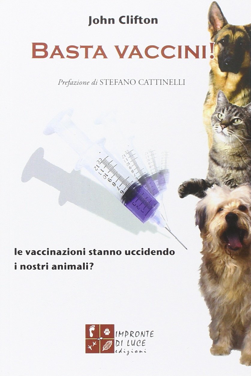 Basta vaccini! Le vaccinazioni stanno uccidendo i nostri animali? book