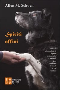 Spiriti affini. Come lo straordinario legame tra uomini e animali può cambiare il modo in cui viviamo (Spirito animale) Health, Nutrition & Fitness