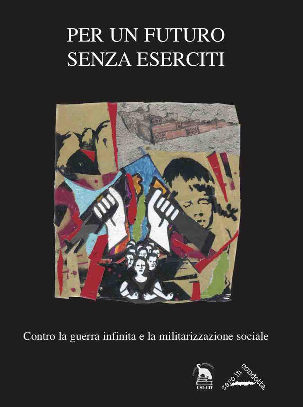 Per un futuro senza eserciti. Contro la guerra infinita e la militarizzazione sociale book