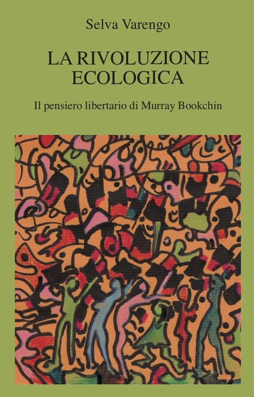 La rivoluzione ecologica. Il pensiero libertario di Murray Bookchin book