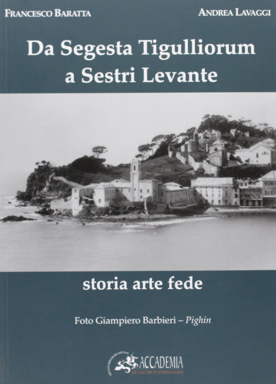 Da Segesta Tigulliorum a Sestri Levante. Storia, arte, fede. Ediz. illustrata book