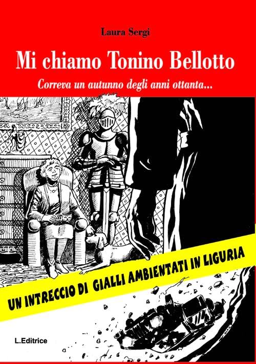 Mi chiamo Tonino Bellotto. Correva un autunno degli anni ottanta... book