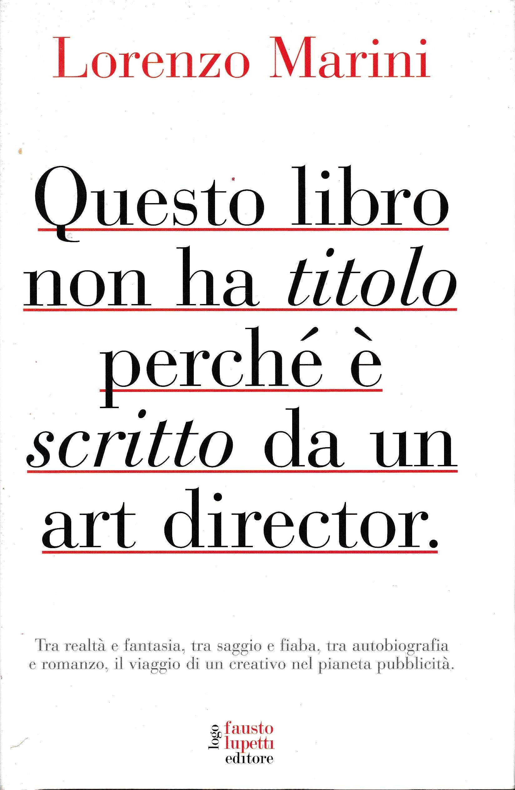 Questo libro non ha titolo perché è scritto da un art director Media & Communication