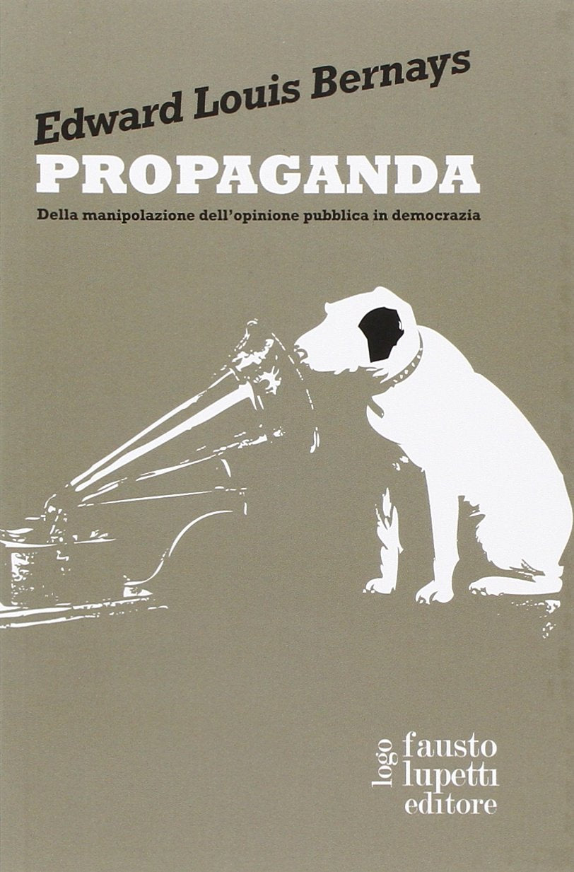 Propaganda. Della manipolazione dell'opinione pubblica in democrazia Media & Communication