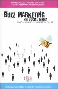Buzz marketing nei social media. Come scatenare il passaparola on-line Business, Finance & Career