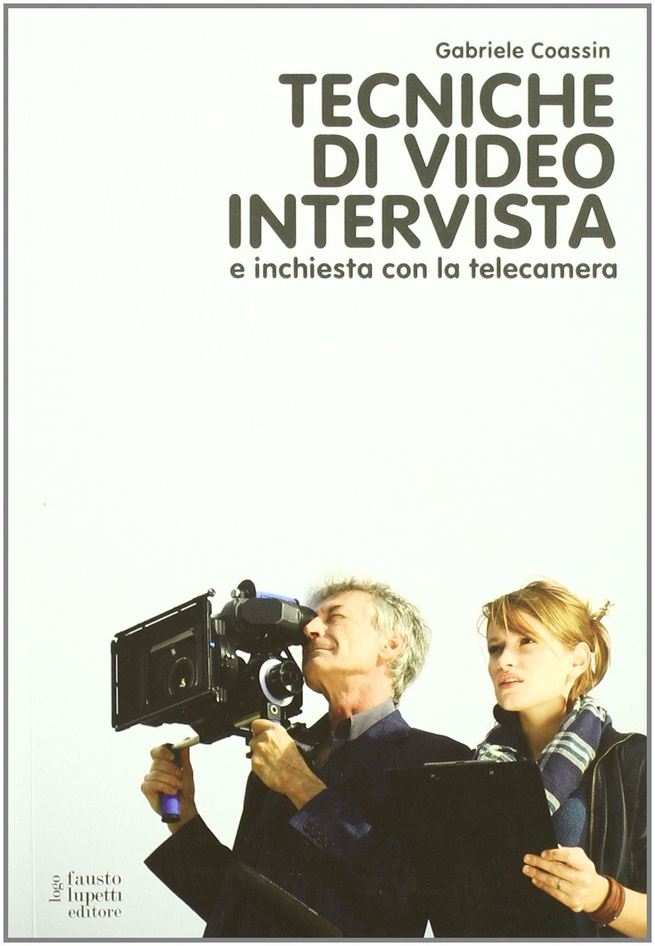 Tecniche di video intervista e inchiesta con la telecamera (Cinema e televisione) Film, Art & Culture