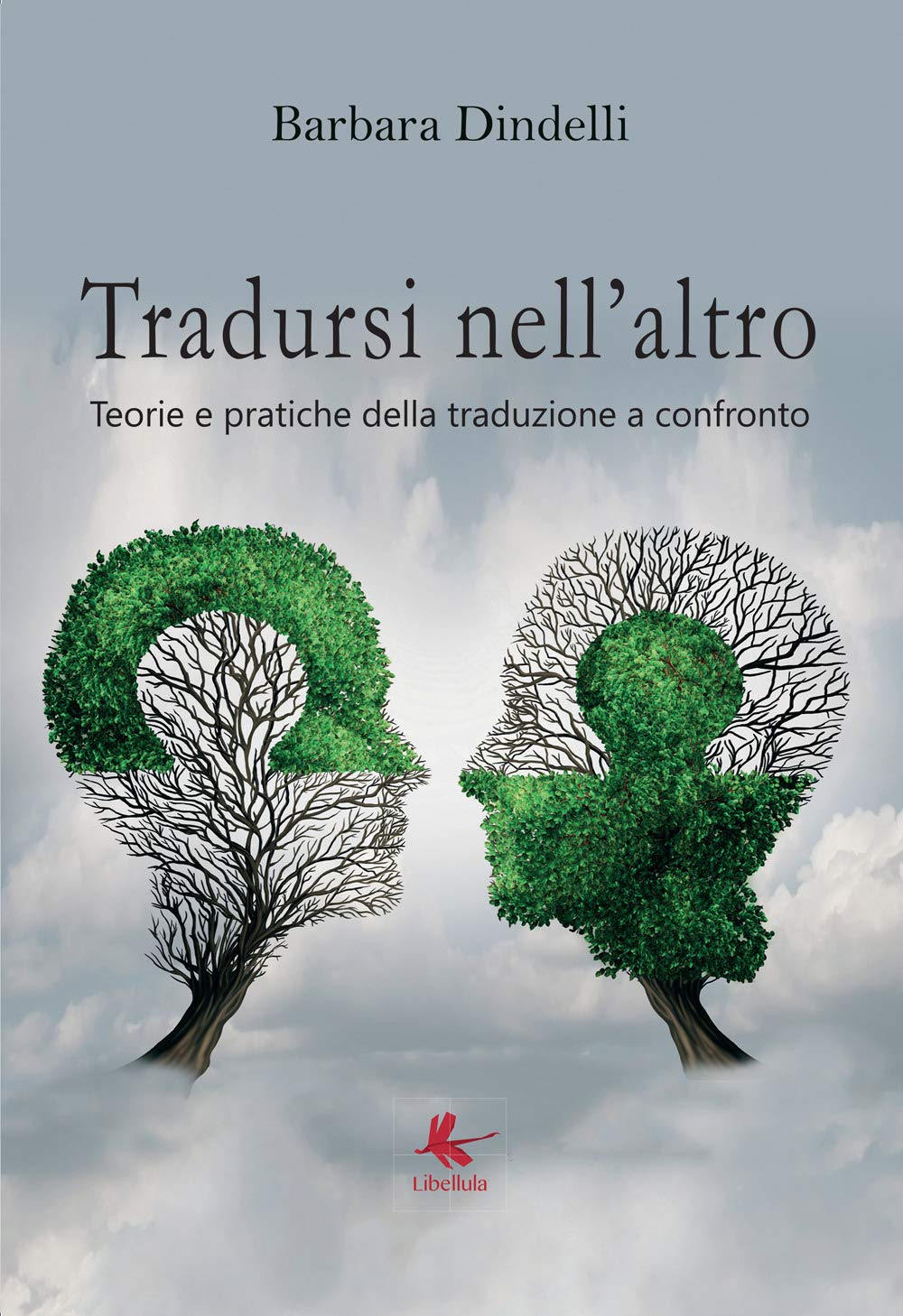 Tradursi nell'altro: teorie e pratiche della traduzione a confronto book