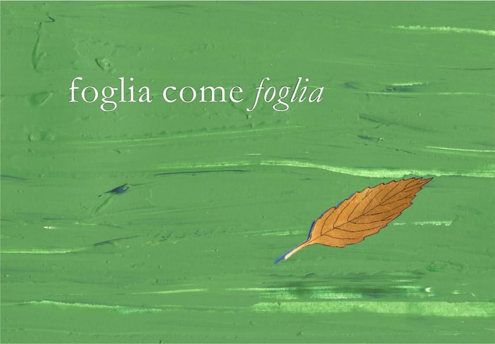 Foglia come foglia. Ediz. illustrata book