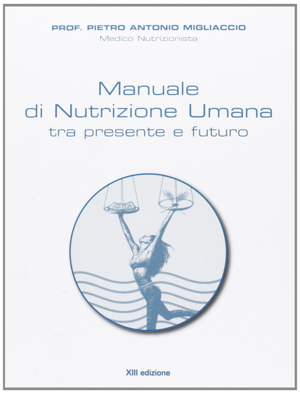 Manuale di nutrizione umana tra passato e futuro book