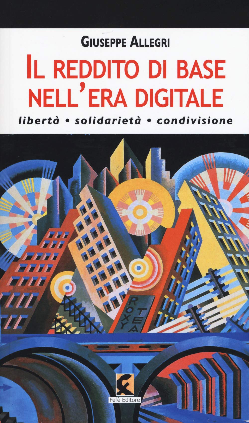 Il reddito di base nell'era digitale. Libertà, solidarietà, condivisione book